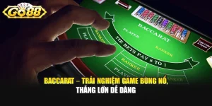 Baccarat – Trải Nghiệm Game Bùng Nổ, Thắng Lớn Dễ Dàng